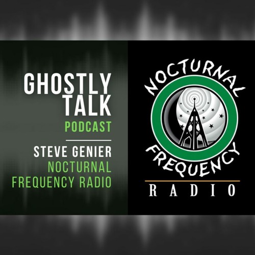 Ep 141 - Steve Genier | Nocturnal Frequency Radio