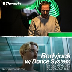 Bodyjack Show w/Dance System - Threads August 2020