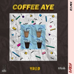 Bunny Phyoe X Y3llO X MRNA - Coffee Aye (Osiris Remix)