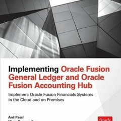 [Get] EPUB 📝 Implementing Oracle Fusion General Ledger and Oracle Fusion Accounting