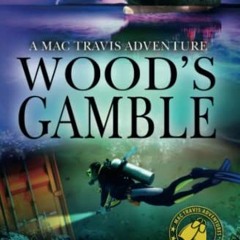 📌 [Read] [EPUB KINDLE PDF EBOOK] Wood's Gamble: Action and Adventure in the Florida Keys (Mac Tra