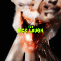 RBX - Sick Laugh