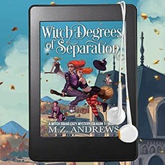 [eBook] ⚡️ DOWNLOAD Witch Degrees of Separation A Witch Squad Cozy Mystery  Number 3