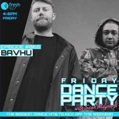 Friday Dance Party #065 with Bavhu - 21st July 2023