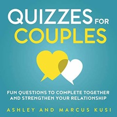 [Read] PDF 💖 Quizzes for Couples: Fun Questions to Complete Together and Strengthen