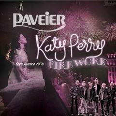 Paveier X Katy Perry - Leev Marie Is A Firework
