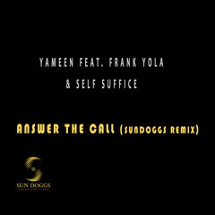 Yameen Feat. Frank Yola & Self Suffice - Answer The Call (SunDoggs RemiX)