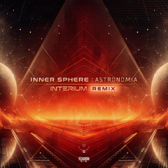 Inner Sphere - Astronomia ( Interium Remix ) OUT 05-23