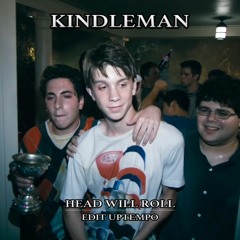 Head Will Roll - Kindleman (Edit Uptempo)(Free Download)