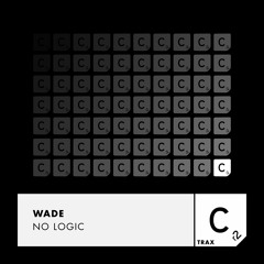 Wade - 'No Logic'