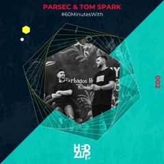 #60MinutesWith Parsec & Tom Spark - 002