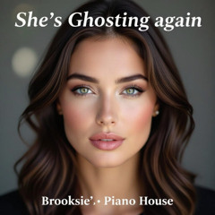 Ghosting Again- Brooksie Piano House Original