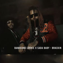 Sada Baby & BangGang Lonnie Bands - Bracking