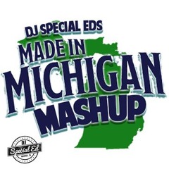 DJ Special Ed's Made In Michigan Mashup Mix