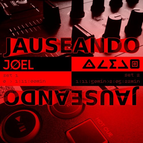 JAUSEANDO_Joel_Set_1 / alejOOOooo_set_2