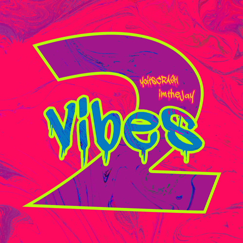 yoitsCrash - 2vibes (w/ imtheJay)