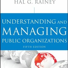 Open PDF Understanding and Managing Public Organizations, 5th Edition by  Hal G. Rainey