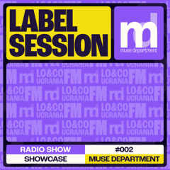 Label Session 002 - Muse Department