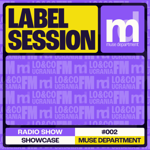 Label Session 002 - Muse Department