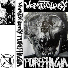 VOMITOLOGY-PUTREPHAGIA Split(GOREGRIND)