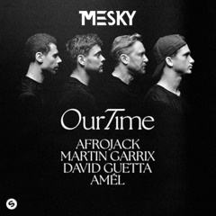 Martin Garrix, AFROJACK, David Guetta & Amél - Our Time (Mesky Remix)