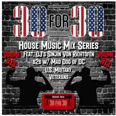 30 for 30 House Music Series -- Sinjin von Richthofen B2B Mad Dog of DC