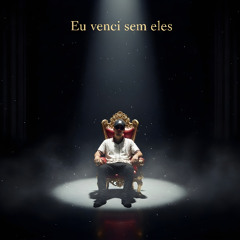 Eu venci sem eles