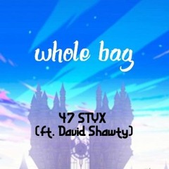 whole bag ft. David Shawty