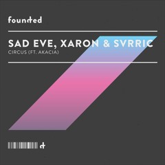 Sad Eve & Xaron & SVRRIC - Circus (feat. Akacia)
