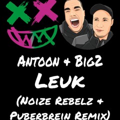 Antoon & Big2 - Leuk (Noize Rebelz & Puberbrein Remix)