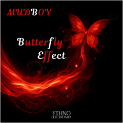 Mudboy - Butterfly Effect [Ethno Electronica]