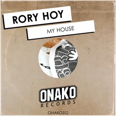 Rory Hoy - My House (Radio Edit) [ONAKO312]