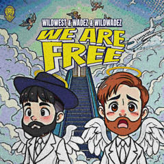 Wildwest & Wadez & Wildwadez - We Are Free