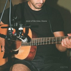 most of the time, i know