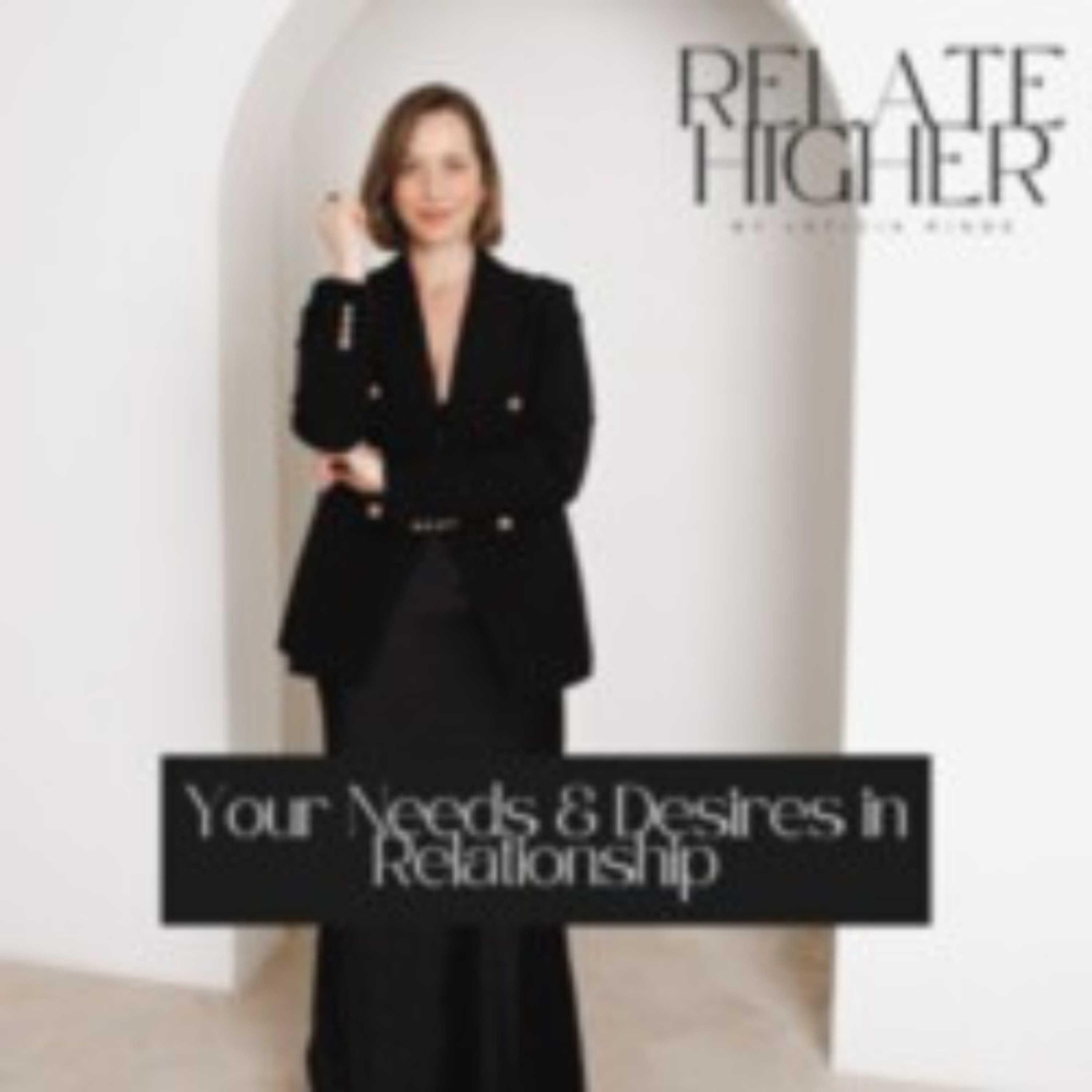 CLB 251: Understanding What You Want & Need in Relationship (Self Awareness) [RH 25]