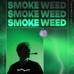 Smoke Weed (FREE DOWNLOAD)