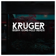 Ollyvans - Kruger (B2B!M Gone-wild Remix)(Experimental)