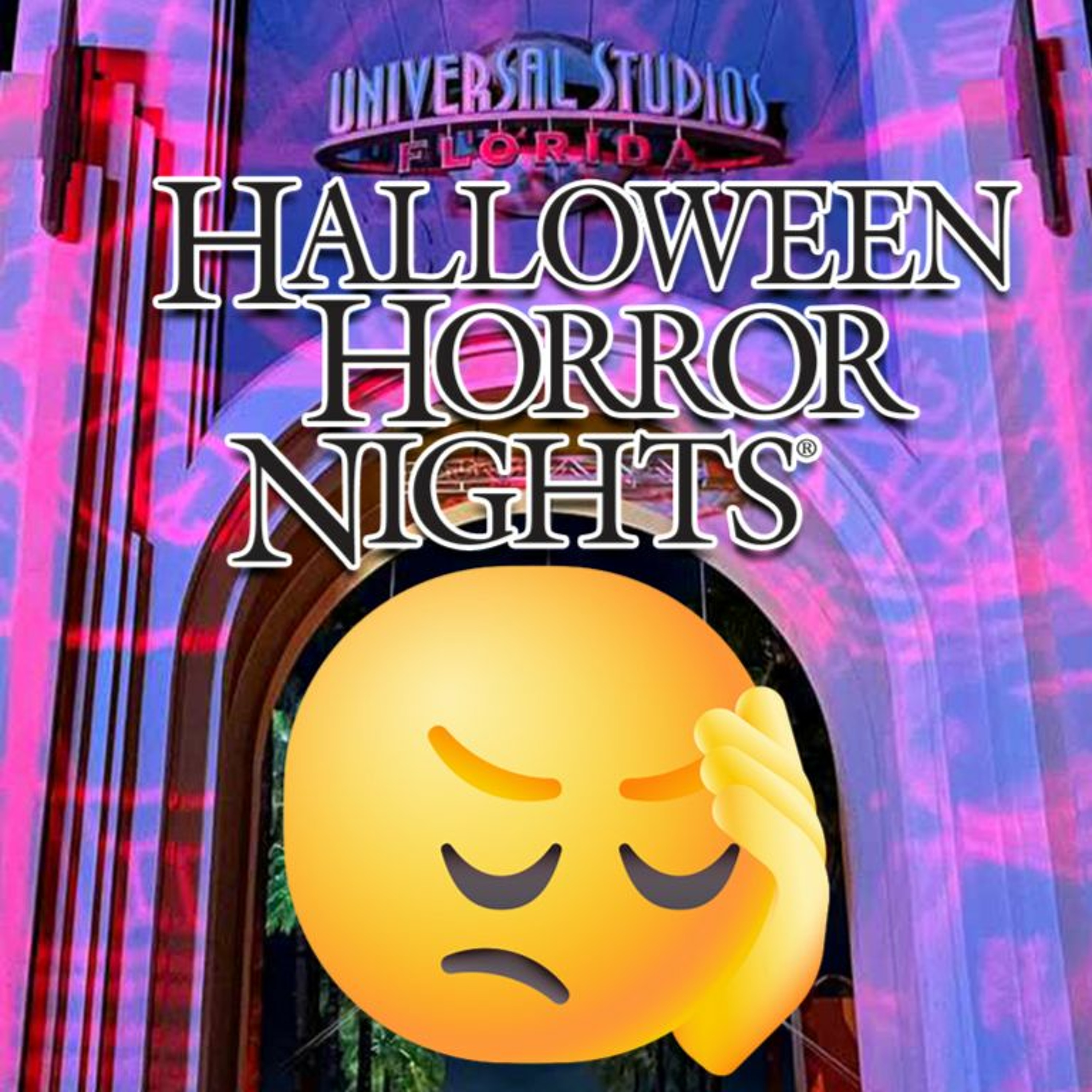 Is Halloween Horror Nights the most disappointing event ever? - Episode 247 episode artwork