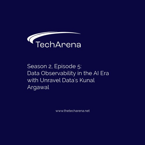 Data Observability in the AI Era with Unravel Data CEO Kunal Argawal