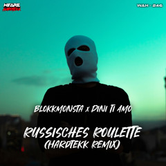 Dini Ti Amo x Blokkmonsta - Russisches Roulette (Hardtekk Remix)