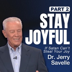 Stay Joyful - If Satan Can't Steal Your Joy, Part 2