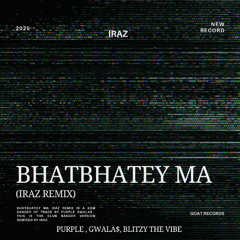 BHATBHATEY MA  (IraZ Remix)