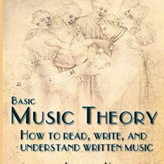 ACCESS [EPUB KINDLE PDF EBOOK] Basic Music Theory, 4th ed.: How to Read, Write, and U