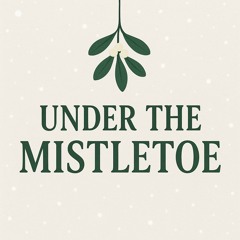 Under The Mistletoe