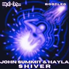John Summit & Hayla - Shiver (Exhail Bootleg)
