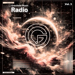 Gravitate Music Radio Vol. 3