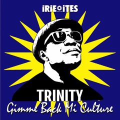 Trinity & Irie Ites - Gimme Back Mi Culture (Evidence Music)