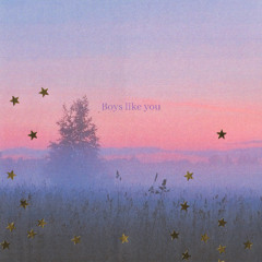 Boys like you