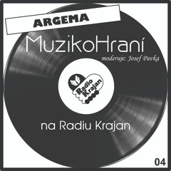 MuzikoHrani *04 - ARGEMA (moderátor: Josef Pavka)