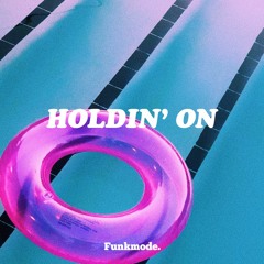 Holdin' On